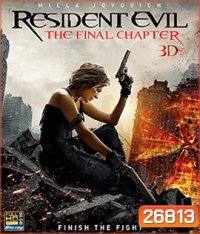 Resident Evil: The Final Chapter (2017) ผีชีวะ 6 อวสานผีชีวะ 3D
