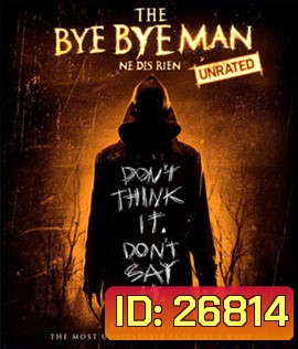 The Bye Bye Man (2017) กู๊ดบายตายไม่ดี