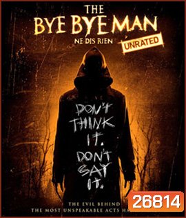 The Bye Bye Man (2017) กู๊ดบายตายไม่ดี