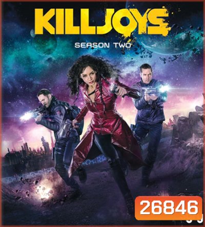 Killjoys Season 2 หน่วยไล่ล่าอาชญากรจักรวาล ปี 2 ( 10 ตอนจบ )