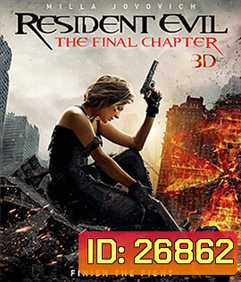 Resident Evil: The Final Chapter (2017) ผีชีวะ 6 อวสานผีชีวะ 3D (Master)
