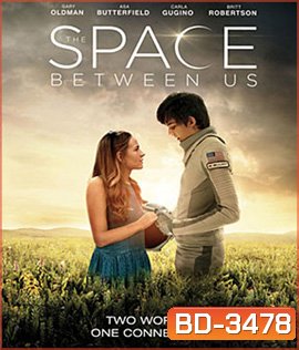 The Space Between Us (2017) รักเราห่างแค่ดาวอังคาร