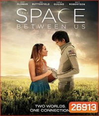 The Space Between Us (2017) รักเราห่างแค่ดาวอังคาร
