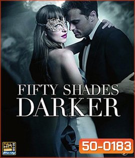 Fifty Shades Darker (2017) ฟิฟตี้เชดส์ ดาร์กเกอร์ ( ดูได้ทั้งแบบ play theatrical version และแบบ play the unmasked version)