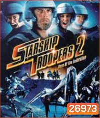 Starship Troopers 2 : Hero of the Federation (2004) สงครามหมื่นขา ล่าล้างจักรวาล 2