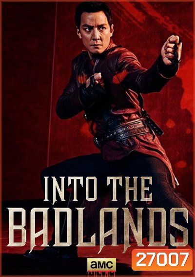 INTO THE BADLANDS SEASON 2 EP.1-EP.10 (จบ)