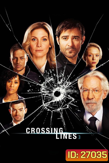 Crossing Lines Season 3 : ทีมพิฆาตวินาศกรรมข้ามพรมแดน ปี 3 ( 12 ตอนจบ )