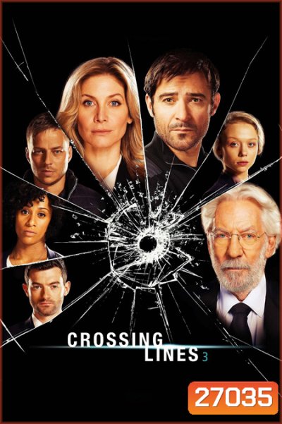 Crossing Lines Season 3 : ทีมพิฆาตวินาศกรรมข้ามพรมแดน ปี 3 ( 12 ตอนจบ )