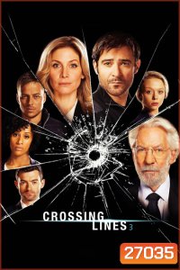Crossing Lines Season 3 : ทีมพิฆาตวินาศกรรมข้ามพรมแดน ปี 3 ( 12 ตอนจบ )