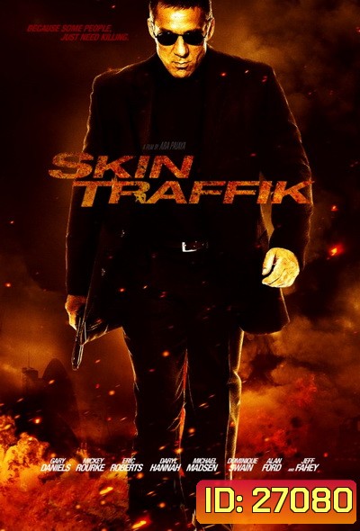 Skin Traffik โคตรนักฆ่ามหากาฬ