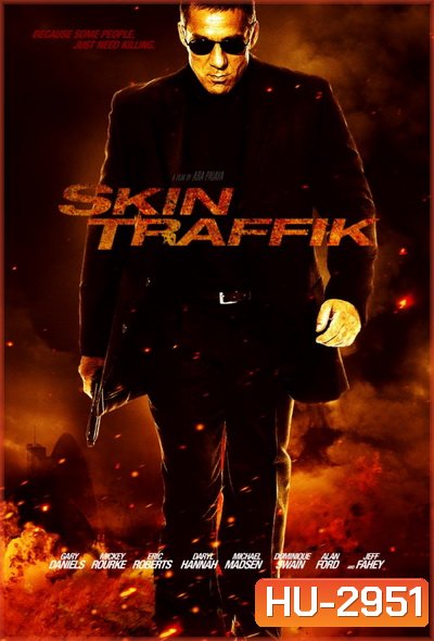 Skin Traffik โคตรนักฆ่ามหากาฬ