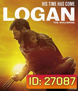 Logan (2017) โลแกน เดอะ วูล์ฟเวอรีน