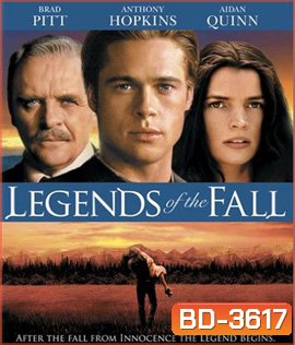 Legends of the Fall (1994) ตำนานสุภาพบุรุษหัวใจชาติผยอง