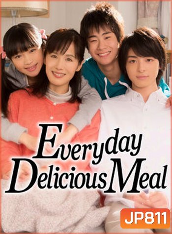 Everyday Delicious Meal มื้ออาหารแห่งรัก ( 45 ตอนจบ )