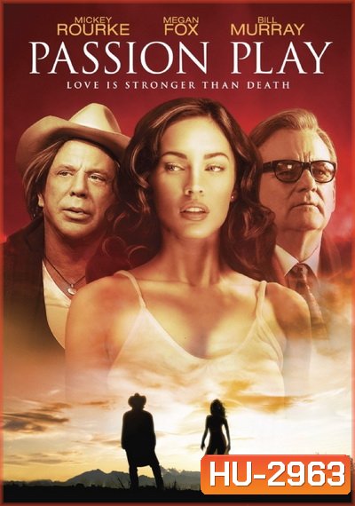 Passion Play (2010) นางฟ้า ซาตาน หัวใจรักสยบโลก