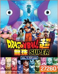 Dragon Ball Super ดราก้อน บอล ซุปเปอร์ ตอนที่ 1-131 จบ (แผ่นที่ 1-33)
