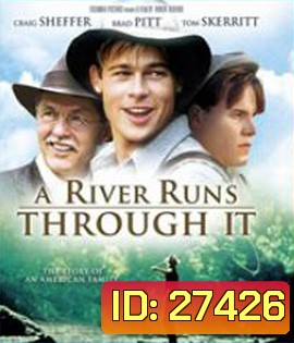 A River Runs Through It (1992) สายน้ำลูกผู้ชาย