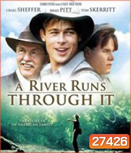 A River Runs Through It (1992) สายน้ำลูกผู้ชาย