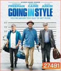 Going in Style (2017) สามเก๋าปล้นเขย่าเมือง