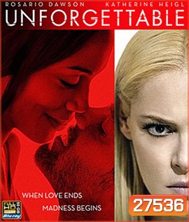 Unforgettable (2017) อันฟอร์เก็ทเทเบิล
