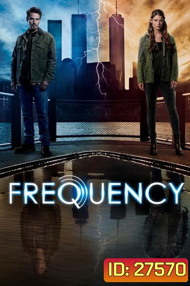 Frequency Season 1 เจาะเวลาผ่าความถี่ฆ่า ( 13 ตอนจบ )