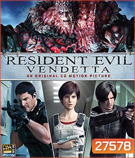 Resident Evil: Vendetta (2017) ผีชีวะ ล้างบางเชื้อคลั่ง (Full)