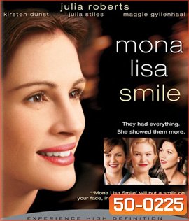 Mona Lisa Smile (2003) โมนา ลิซ่า: ขีดชีวิต เขียนฝัน ให้บานฉ่ำ (Full)