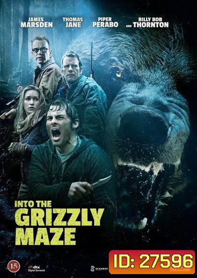 INTO THE GRIZZLY MAZE กริซลี่ หมีโหด! เหี้ยมมรณะ 2015