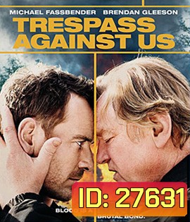Trespass Against Us (2016) ปล้น แยก แตก หัก