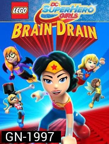 Lego: Dc Super Hero Girls : Brain Drain