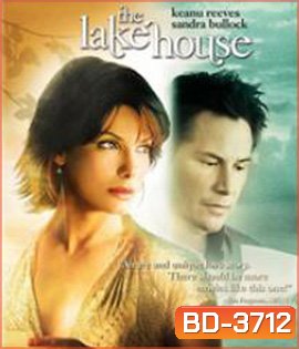 The Lake House (2006) บ้านทะเลสาบ บ่มรักปาฏิหารย์