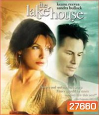 The Lake House (2006) บ้านทะเลสาบ บ่มรักปาฏิหารย์