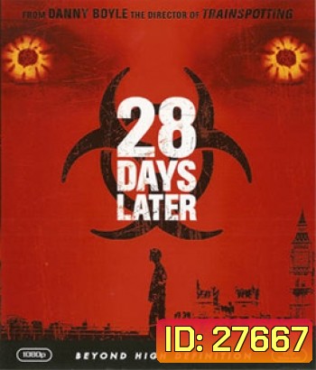 28 Days Later (2002) 28 วันให้หลัง เชื้อเขมือบคน - [หนังไวรัสติดเชื้อ]