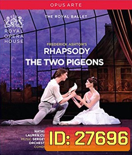 Frederick Ashton: Rhapsody - The Two Pigeons (2016)