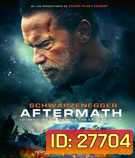 Aftermath (2017) คนเหล็ก ทวงแค้นนิรันดร์ ( หนังดีที่ไม่ได้ฉายในไทย )