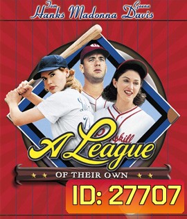 A League of Their Own (1992) ผู้หญิงไม่ได้มีไว้รักอย่างเดียว