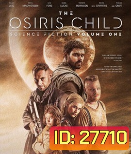 The Osiris Child Science Fiction Volume 1 (2016) โคตรคนผ่าจักรวาล