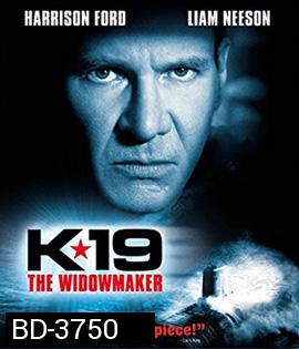 K-19: The Widowmaker (2002) ลึกมฤตยู นิวเคลียร์ล้างโลก