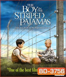 The Boy in the Striped Pajamas (2008) เด็กชายในชุดนอนลายทาง