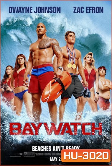 Baywatch ไลฟ์การ์ดฮอตพิทักษ์หาด