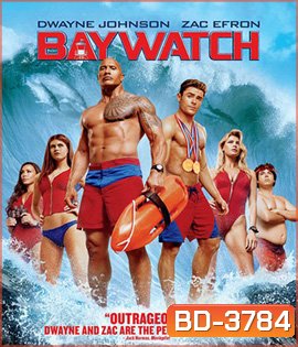 Baywatch (2017) ไลฟ์การ์ดฮอตพิทักษ์หาด