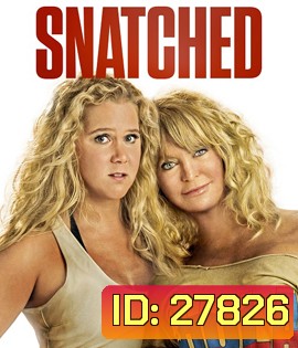 Snatched (2017) แม่ ลูก ลุย