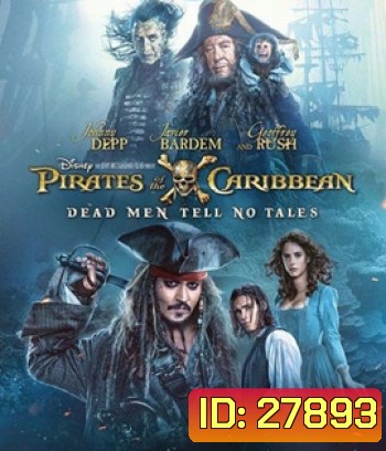 Pirates of the Caribbean: Dead Men Tell No Tales (2017) ไพเรทส์ออฟเดอะแคริบเบียน ภาค 5 สงครามแค้นโจรสลัดไร้ชีพ