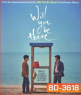 Will You Be There? (2017) อัศจรรย์รักข้ามกาลเวลา