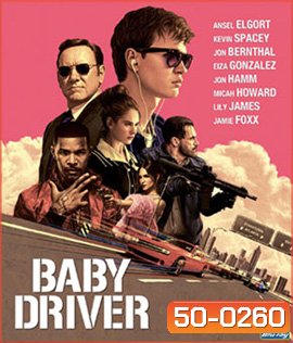 Baby Driver (2017) จี้ เบบี้ ปล้น