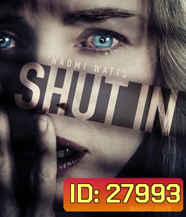 Shut In (2016) หลอนเป็น หลอนตาย
