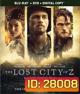 The Lost City of Z (2016) นครลับที่สาบสูญ