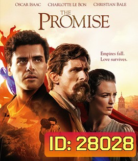 The Promise (2016) สัญญารัก สมรภูมิรบ
