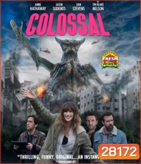COLOSSAL (2016) โคลอสโซ สาวเซ่อสื่ออสูรข้ามโลก