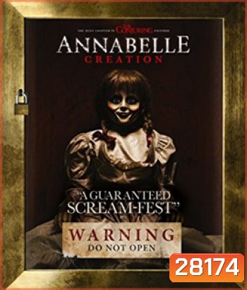 Annabelle 2 : Creation (2017) แอนนาเบลล์ กำเนิดตุ๊กตาผี 2
